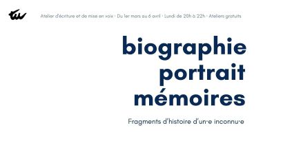Atelier d'écriture · Biographie / Portrait / Mémoires