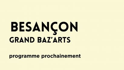 GRAND BAZ’ARTS Besançon 2026