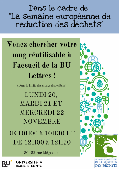Venez chercher votre mug réutilisable à l'accueil de la BU Lettres, dans la limite des stocks disponibles, lundi 20, mardi 21, mercredi 22 novembre, de 10h à 10h30 et de 12h à 12h30