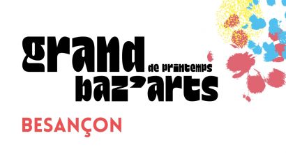 GRAND BAZ’ARTS Besançon 2026