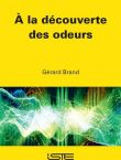 Couverture de l'ouvrage A la découverte des odeurs Gérard Brand
