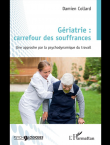 Gériatrie : carrefour des souffrances - Une approche par la psychodynamique du travail