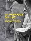 La fabrique du lait Europe occidentale, Moyen-Âge – XXe siècle