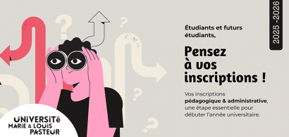 La plateforme des inscriptions est ouverte à l’Université Marie et Louis Pasteur : pensez à vous inscrire