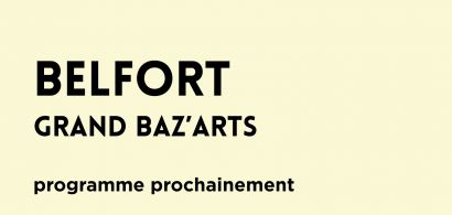 GRAND BAZ’ARTS  Belfort 2026