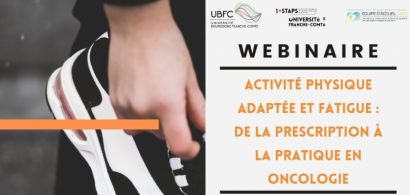 Webinaire Activité physiqueadaptée et fatigue : de la prescription àla pratique enoncologie