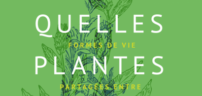 Quelles plantes sommes-nous ? Formes de vie partagées entre l’homme et la plante